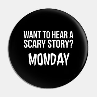 Want To Hear A Scary Story? Pin