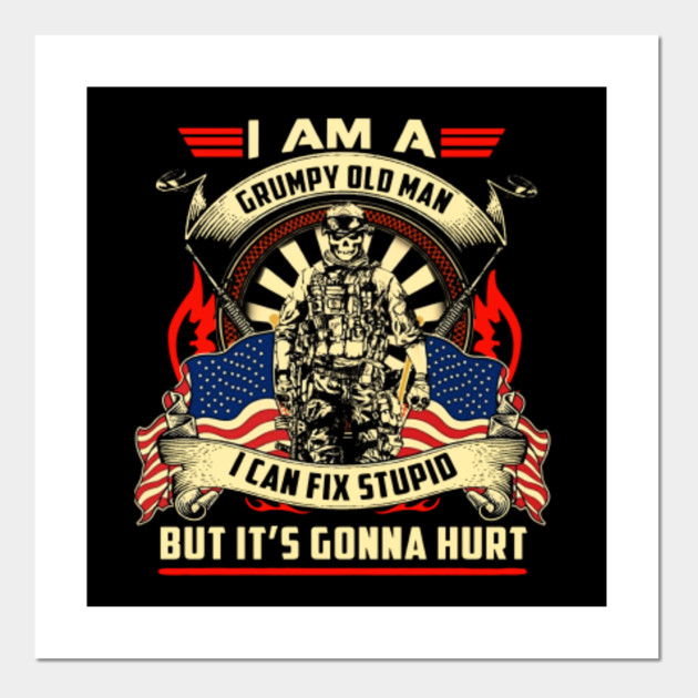 Skull I Am A Grumpy Old Man I Can Fix Stupid But It/'s Gonna Hurt Tshirt Men
