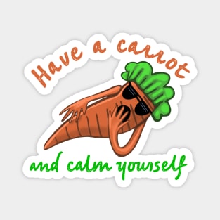 Have a Carrot and Calm Yourself Magnet