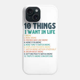 Ten Things I Want In Life Anime Merch Phone Case