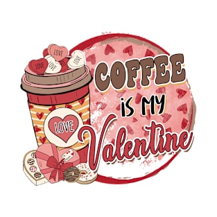 Coffee is my Valentines T-Shirt