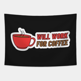 Funny Coffee Lovers Gift Will Work For Coffee Tapestry