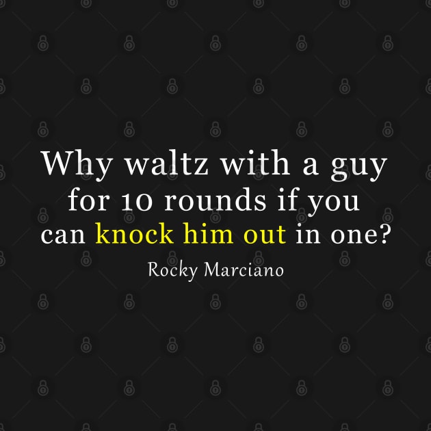 Rocky Marciano Quote by PrimalWarfare