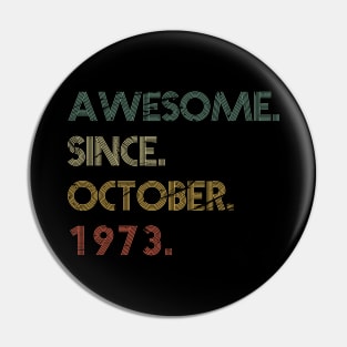 Awesome Since October 1973 Pin