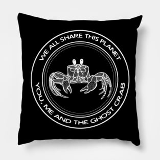 Ghost Crab - We All Share This Planet - animal design on black Pillow