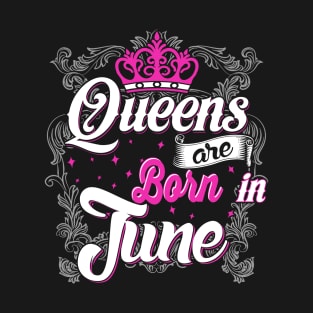 Queens are born in June T-Shirt