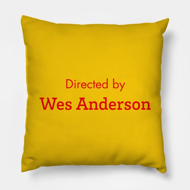 Directed by Wes Anderson Pillow by Lani89