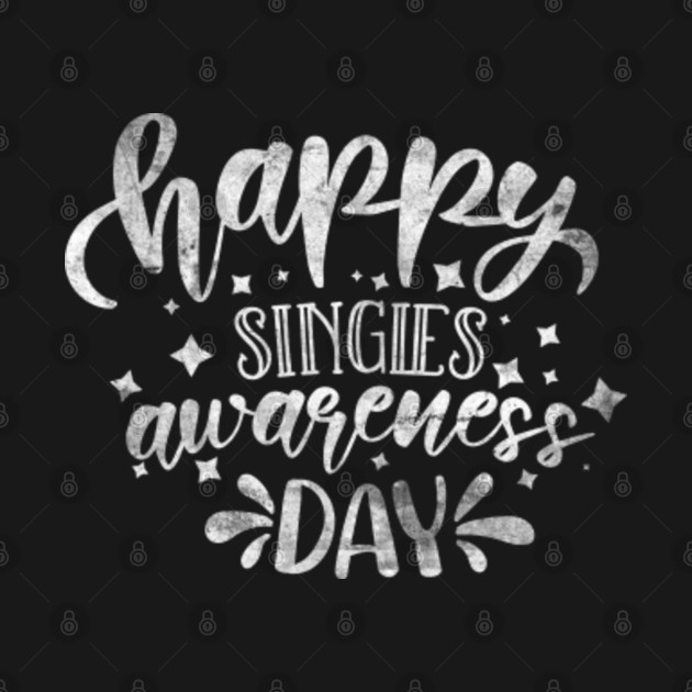 Discover Happy Singles Awareness Day - Happy Singles Awareness Day - T-Shirt