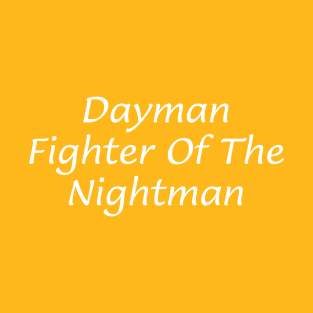 Dayman 002 T-Shirt