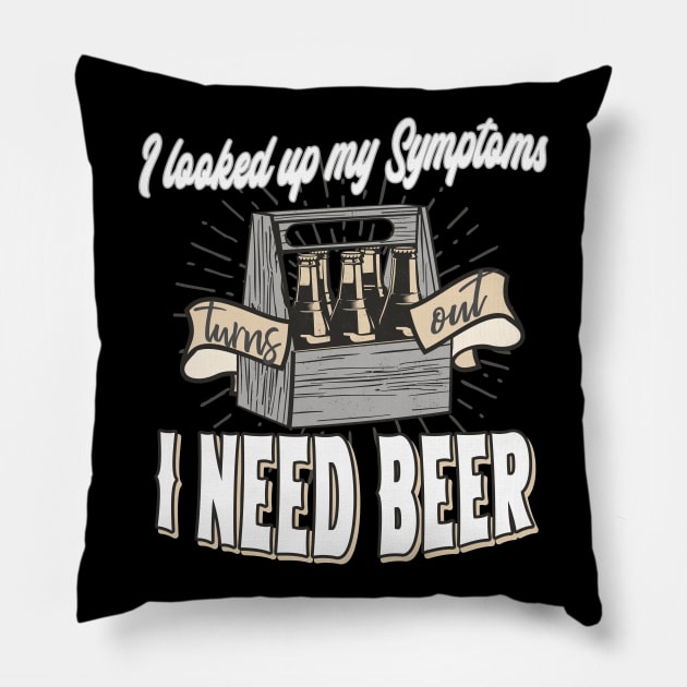 Beer Symptoms funny saying Pillow by Foxxy Merch