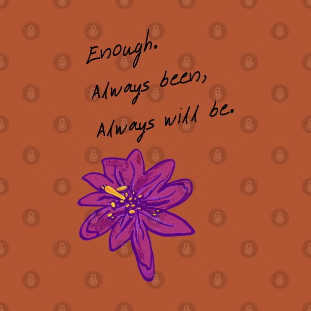 You're enough, just the way you are! by Aideen's YEStoLife