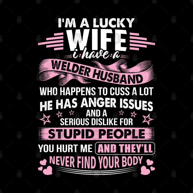 Lucky Wife Of Welder Husband Proud Welder T Shirts For Welder Gift For Welder Family by Murder By Text