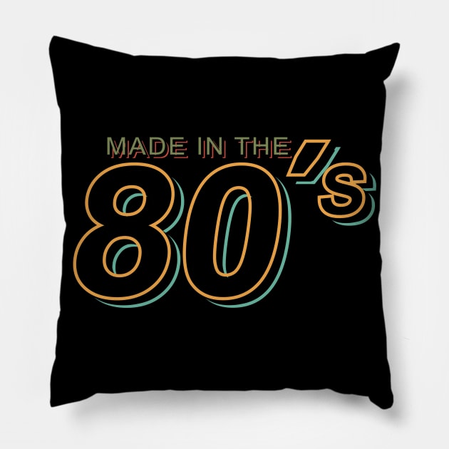 Made in the 80s born in the 80s year of birth Pillow by RIWA