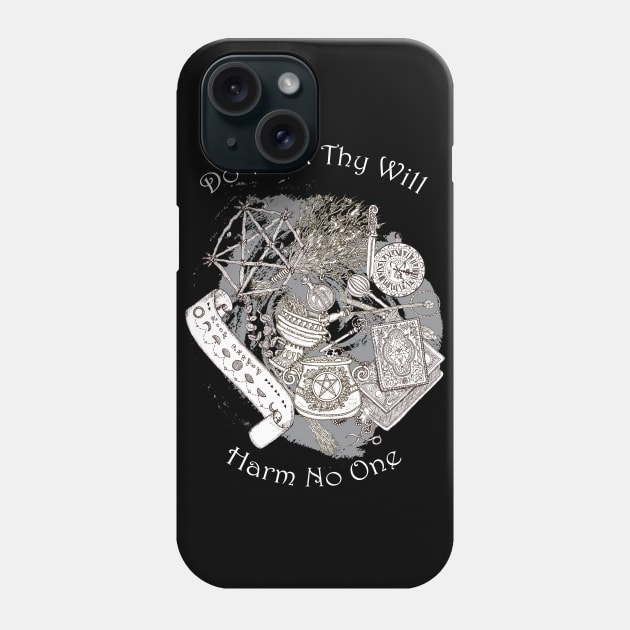 Witches Tools Do What Thy Will Harm No One Phone Case by WyteMojo