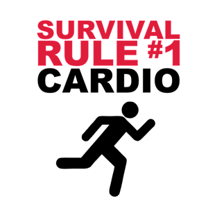 Survival Rule #1 - CARDIO T-Shirt