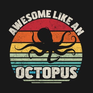 Awesome Like An Octopus T-Shirt