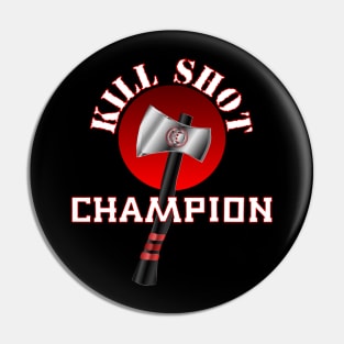 Kill Shot Champion Competition Throwing Axe Pin