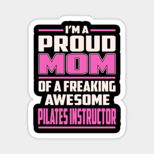 Proud MOM Pilates Instructor Magnet