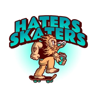 HATERS SKATERS T-Shirt