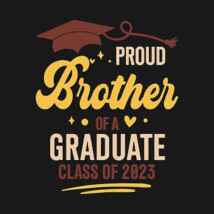 Proud brother Of a Graduate Class Of 2023 Class of 2023, Graduation T-Shirt