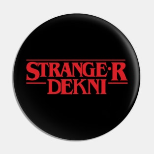 Strange R Dekni Pin