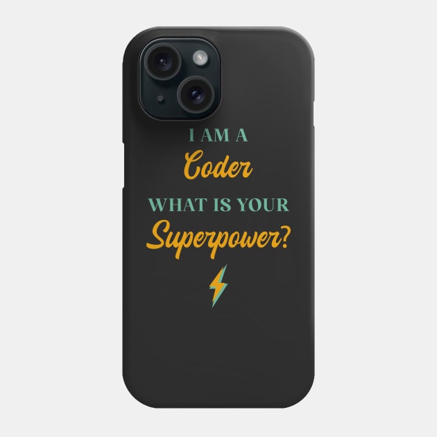 I am A Coder What Is Your Superpower? Phone Case by ChicGraphix