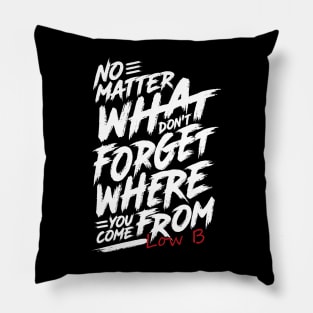 Where You come From Low B Pillow