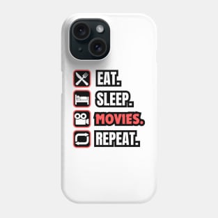 Eat Sleep Movies Repeat Phone Case