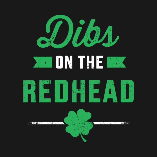 Funny dibs on the redhead for St Patricks day party by Designzz