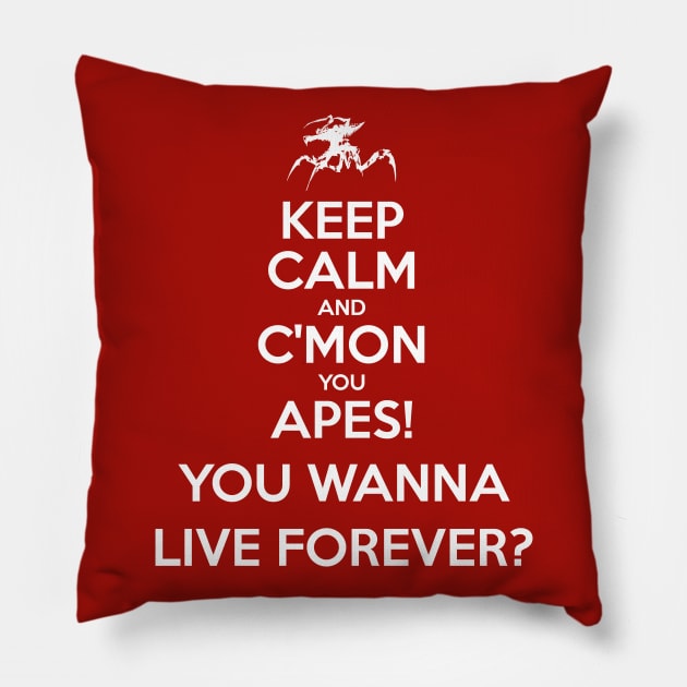 C'mon you Apes! You Wanna Live Forever? Pillow by prometheus31