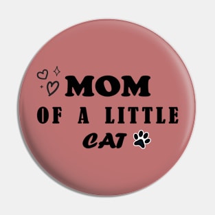 Mom Of a Little Cat Pin