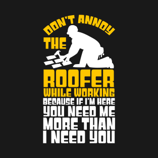 Funny Roofer Roofing T-Shirt