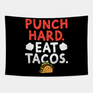 Punch Hard Eat Tacos Tapestry