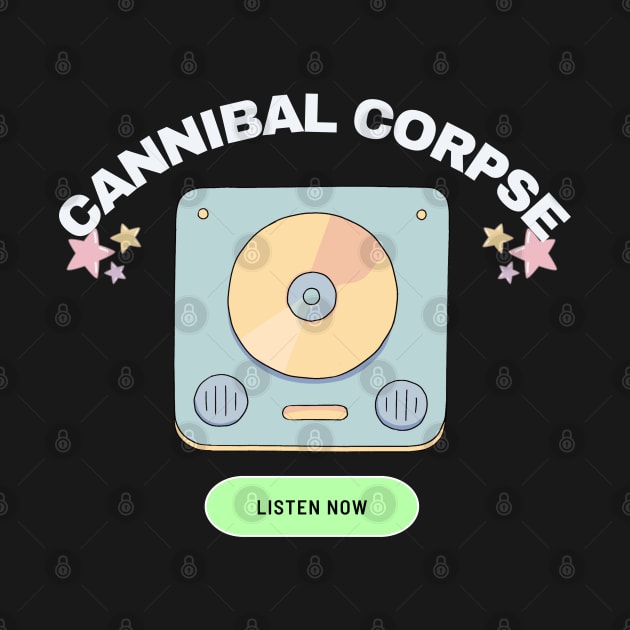 cannibal corpse listen now by mantaplaaa