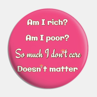 Am I rich? by Hidemi Woods Pin