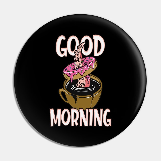 Good Morning Coffee & Donut Kraken Pin by Foxxy Merch