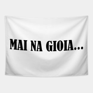 Mai na gioia Tapestry