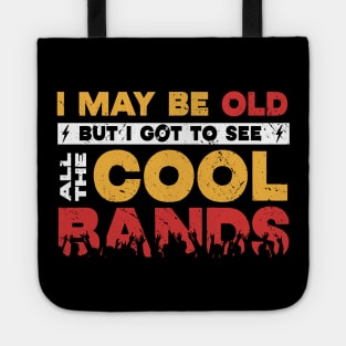 I May Be Old, But I Got to See All the Cool Bands // Retro Music Lover // Vintage Rock 'n Roll Tote