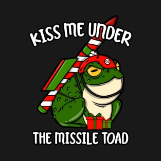 Kiss Me Under The Missile Toad Funny Christmas Holiday Dad Joke T-Shirt