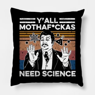 Retro Vintage Neil Degrasse Tyson Y'all Mothafuckas Need Science Pillow