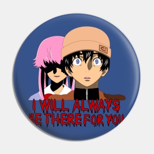 I Will Always Be There For You Pin