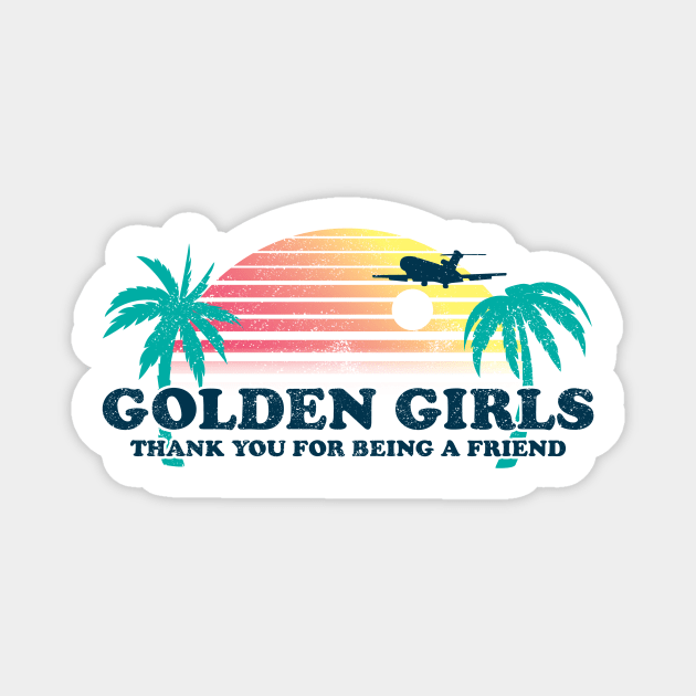 Golden Girls Magnet by Baddest Shirt Co.