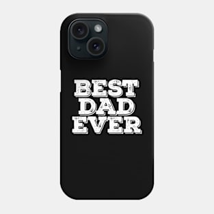 Best Dad Ever - Family Phone Case