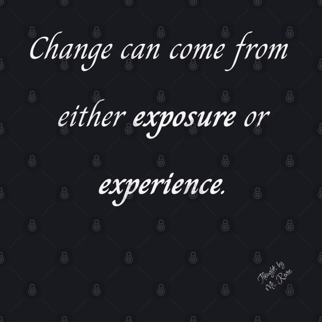 Exposure or Experience by Thoughts by Ms. Renee