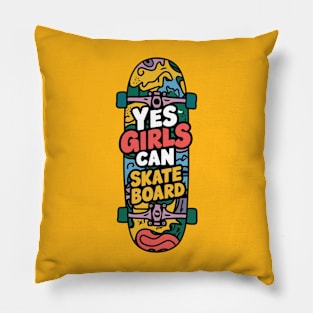 Yes Girls Can Skateboard Pillow