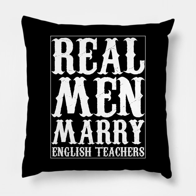 Real Men Marry English Teachers Pillow by Traditional-pct