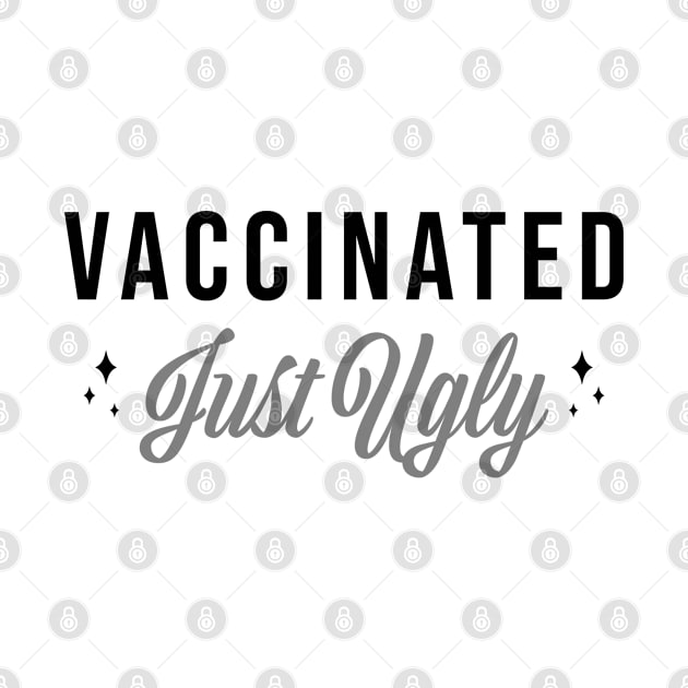 Vaccinated, Just Ugly by lexiearcher