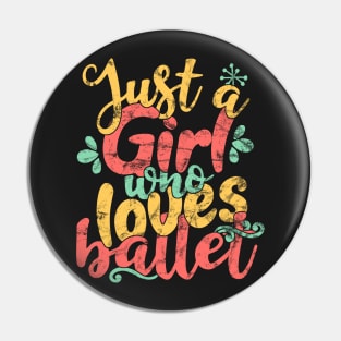 Just A Girl Who Loves Ballet Gift product Pin