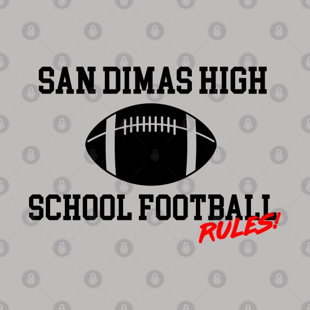 San Dimas High School Football Rules! by fandemonium