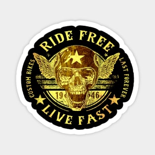 Live Fast Ride Free Magnet